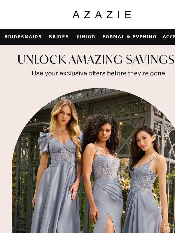 Azazie - Last chance to save! Your coupons expires soon