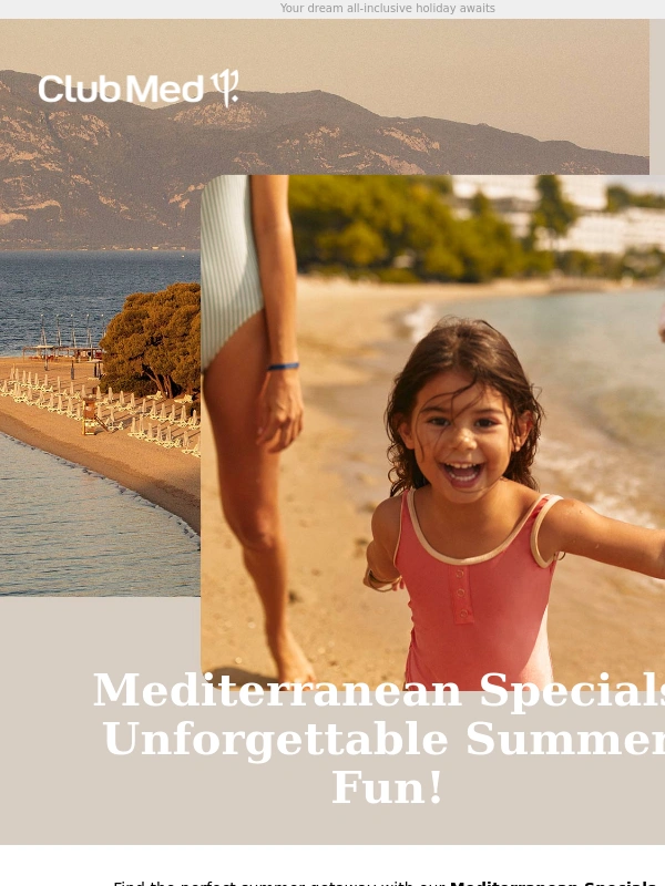 Club Med - Don't miss out on our Mediterranean Specials!