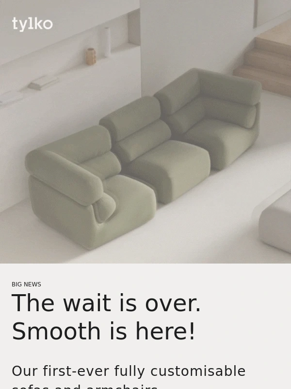 Tylko - It’s here: the Smooth Sofa by Tylko ?