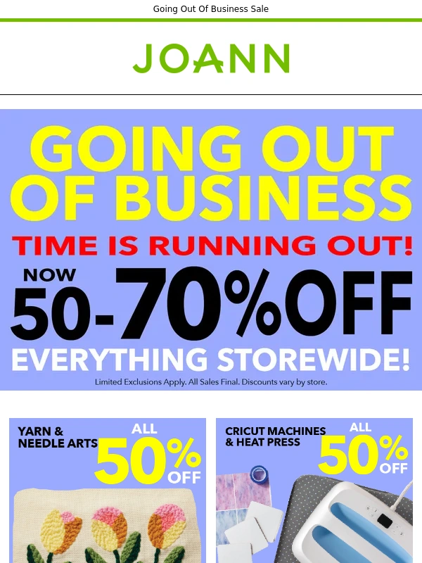 Joann - FINAL WEEKS! Everything is now 50% to 70% off. Hurry in!