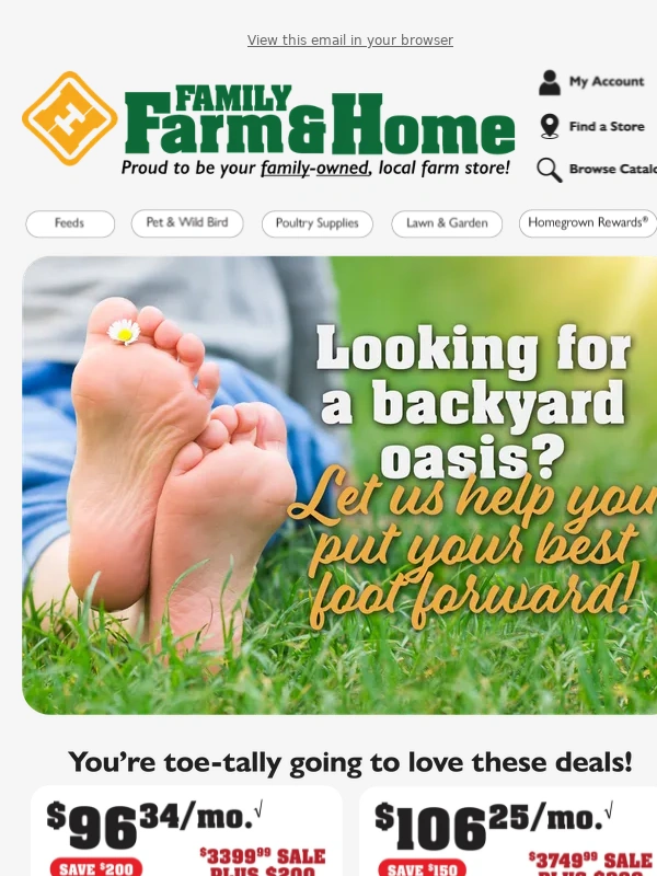Family Farm and Home - Get a leg up on your backyard oasis! ? Great deals are afoot!