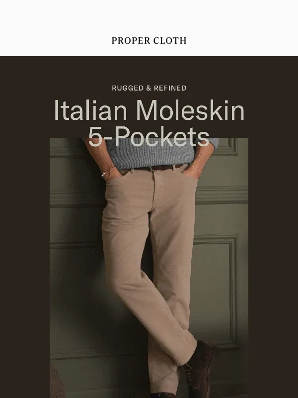 Proper Cloth - New (and incredibly soft) Moleskin 5-Pockets