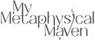 My Metaphysical Maven