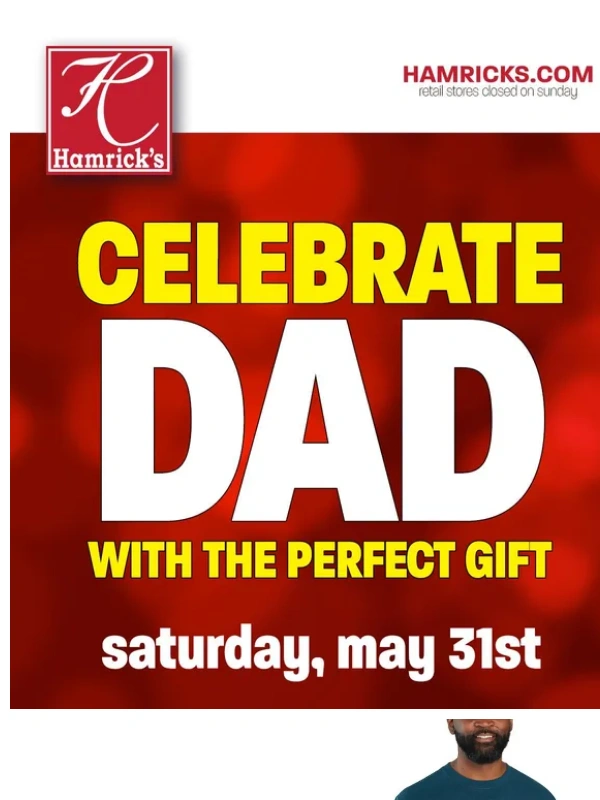 Hamrick's - ? Celebrate Dad with the Perfect Gift!