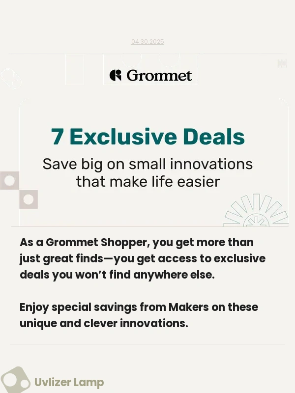 Grommet - ? 7 Exclusive deals just for you