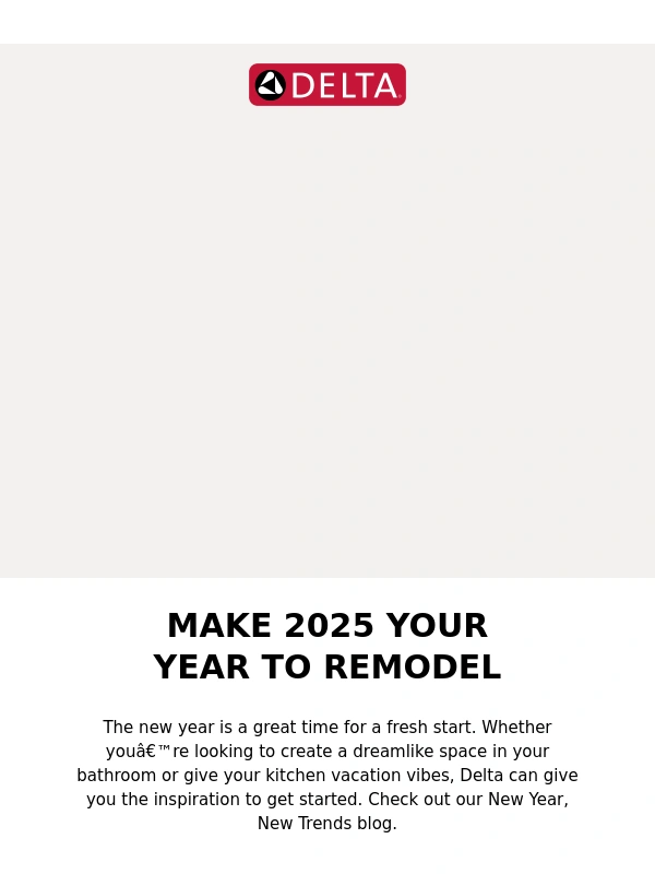 Delta Faucet - See what’s new for the New Year