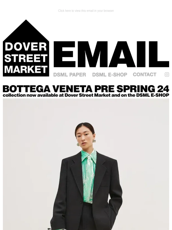 Dover Street Market - Bottega Veneta Pre Spring 24 collection now available at Dover Street Market and on the DSML E-SHOP