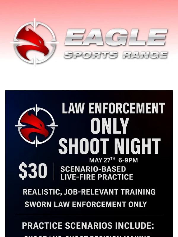 Eagle Sports Range - LAW ENFORCEMENT ONLY SHOOT NIGHT
