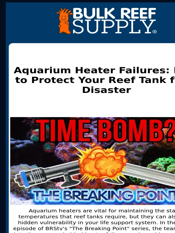 Bulk Reef Supply - BRStv: Aquarium Heater Failures: How to Protect Your Reef Tank from Disaster