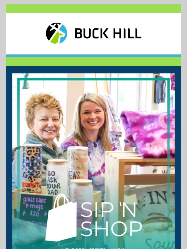 Buck Hill - Reminder: /// Sip 'N Shop this Saturday! /// Floral Arranging Workshop,Buck Concert Series,and so much MORE