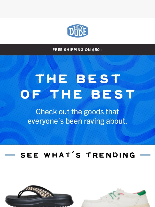 HEYDUDE - The best for the best—(that’s you)