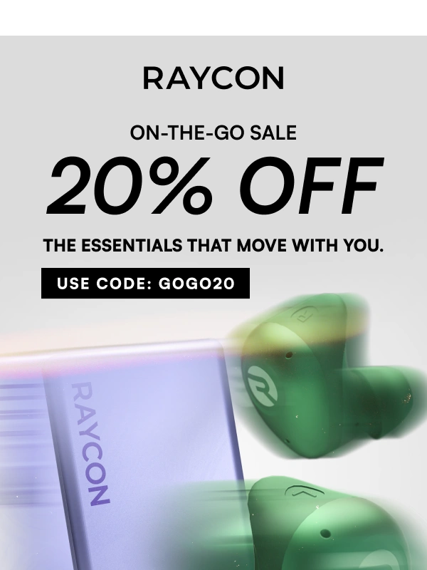 Raycon - ?On-The-Go Sale Live! 20% off Must-Have Tech ?