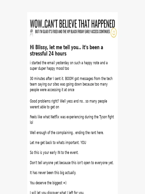 Blissy - RE: Blissy,OMG Our site crashed ? But we fixed it for you