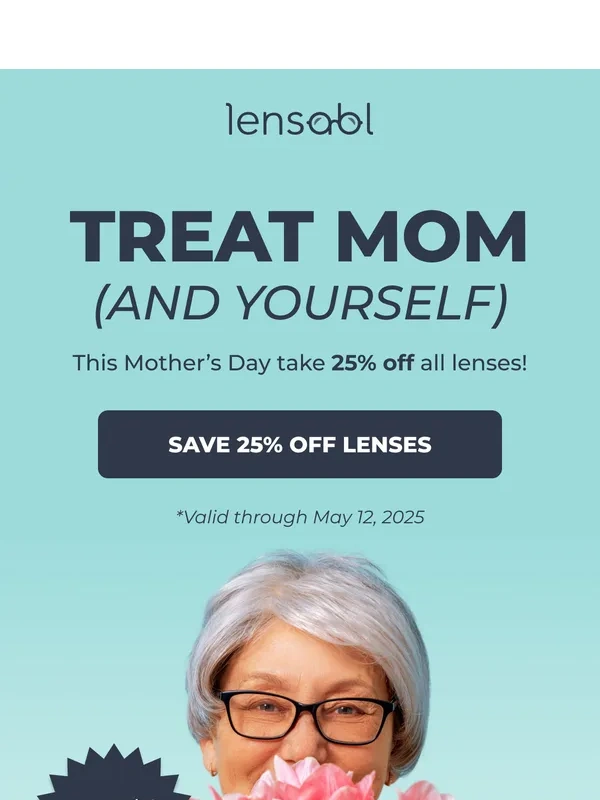 Lensabl - Mother's Day Sale - Save 25%