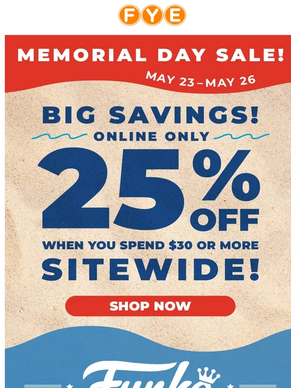 fye - Celebrate & Save 25% – Memorial Day Deals Inside! ?