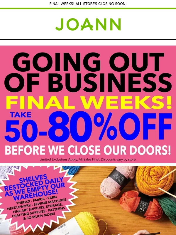 Joann - New discounts! Now 50-80% off everything during our final weeks!