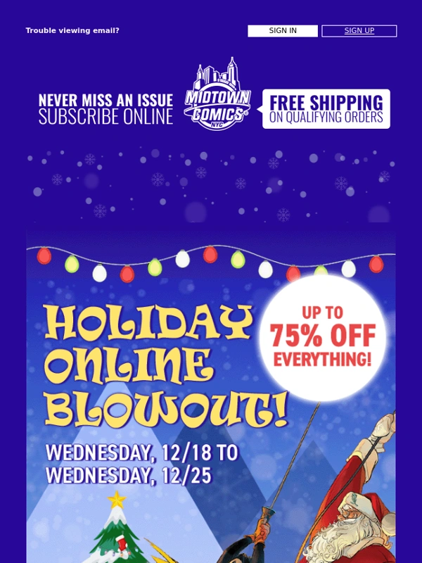 Midtown Comics - Holiday Online Blowout Sale: Up to 75% OFF EVERYTHING Online through Wednesday,December 25!