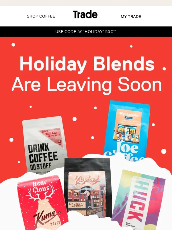 Trade Coffee - Holiday blends are going,going…?