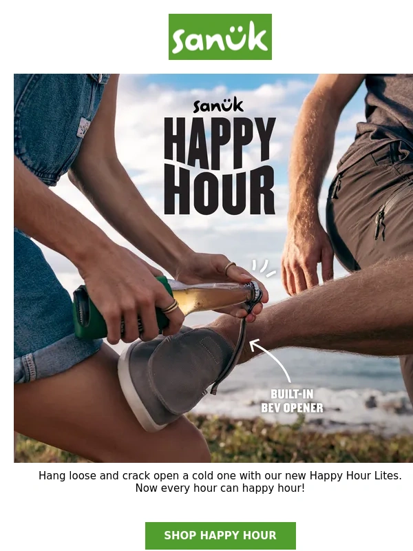 Sanuk - Something new to slide into! Make them all Happy Hours ?
