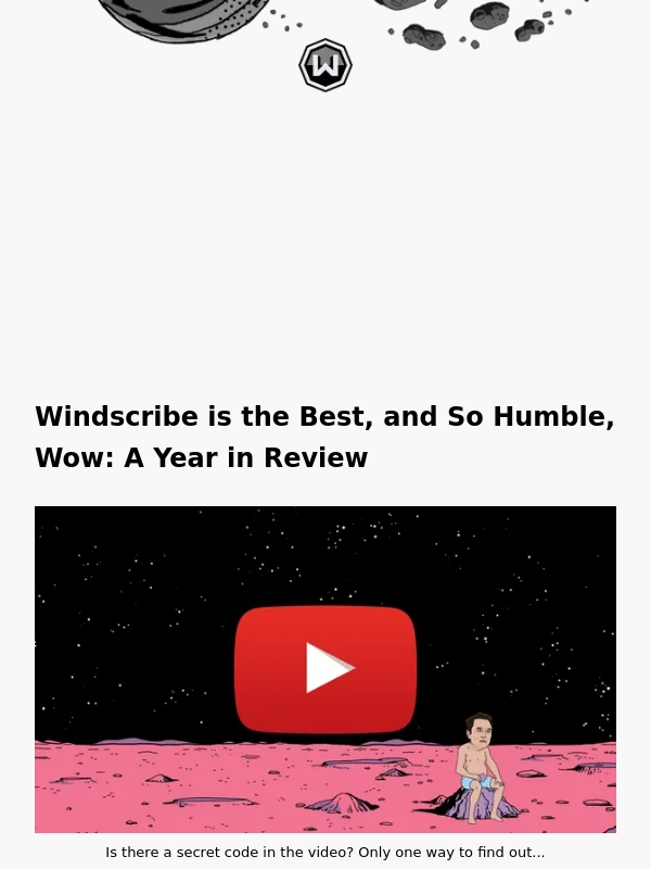 Windscribe - Windscribe is Awesome and So Are You - A Year in Review