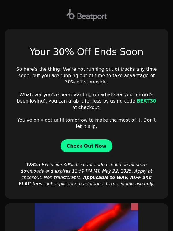 Beatport - Heads up! Our 30% off event ends soon