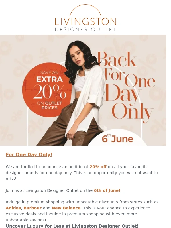 Livingston Designer Outlet - Uncover Luxury for Less with an additional 20% off for one day only! ?️