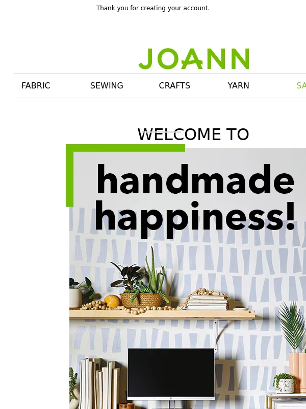 Joann - Welcome! Thanks for signing up!