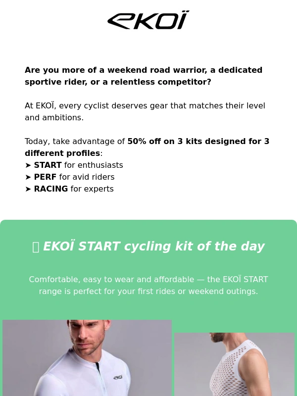 EKOI - 50% OFF on 3 EKOÏ cycling kits: START,PERF,or RACING – which one is made for you?