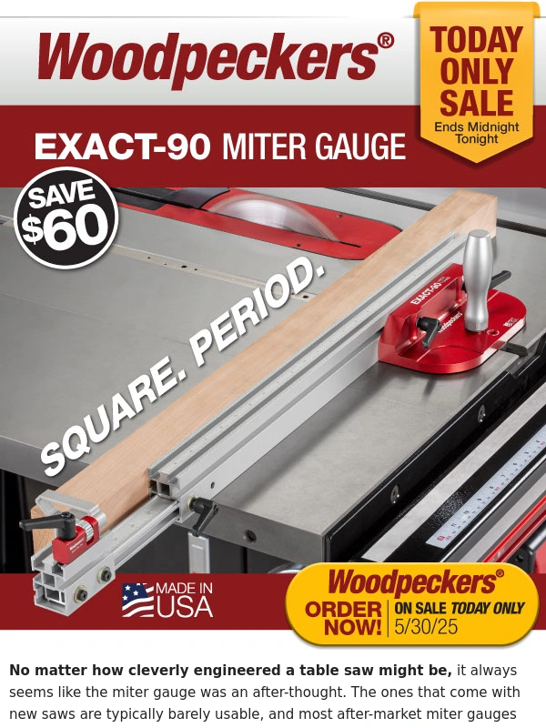 Woodpecker - TODAY ONLY! SAVE $60 on the Exact-90 Miter Gauge
