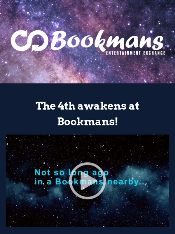 Bookmans - The 4th awakens at Bookmans!