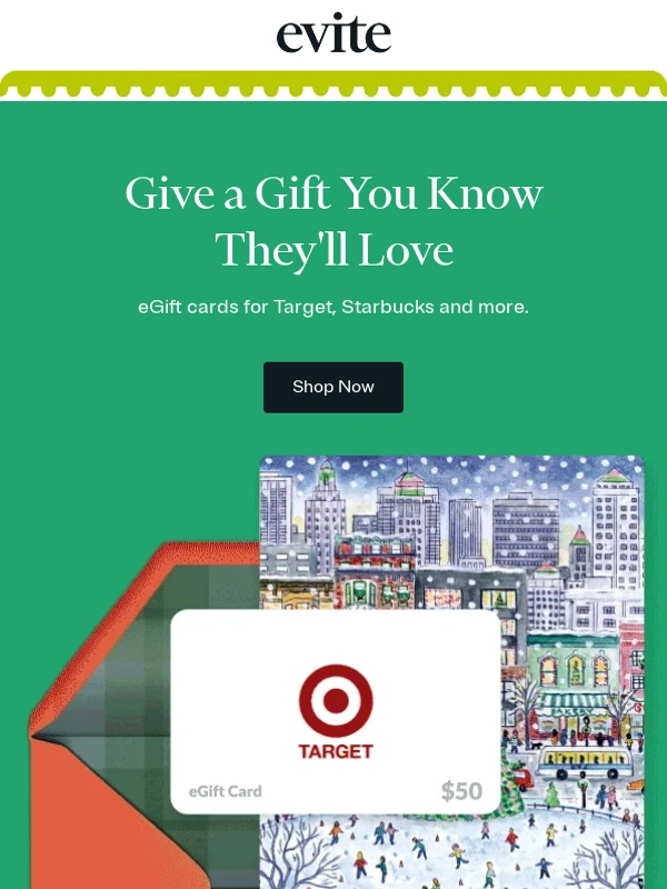 Evite - EGift cards = the perfect gift for everyone on your list! ?