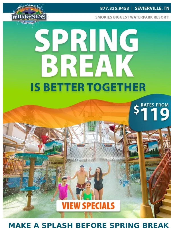 Wilderness at the smokies - Make a Splash Before Spring Break Ends! ?