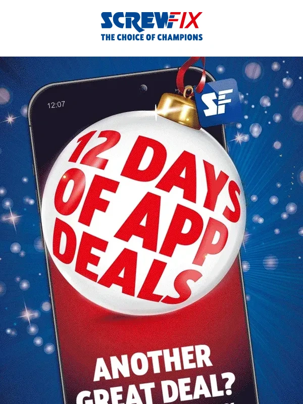 Screwfix - On the 5th Day of Exclusive App Deals,Screwfix Brought to Me