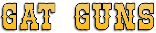 GAT GUNS