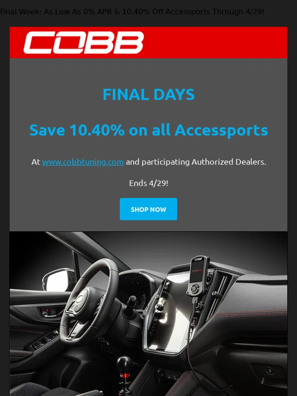 COBB Tuning - Final Days: As Low As 0% APR & 10.40% Off Accessports. Ends 4/29!