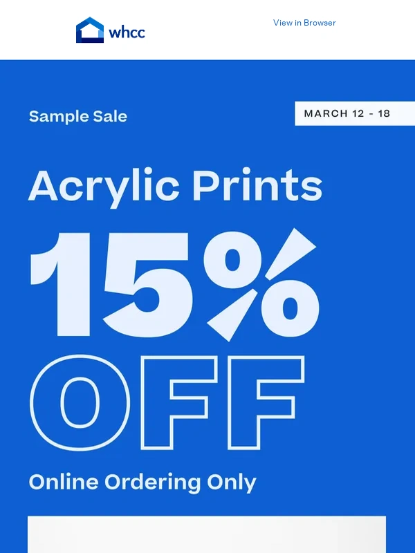 WHCC - Limited-Time Offer: Save 15% on Acrylic Prints!