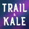 Trail & Kale
