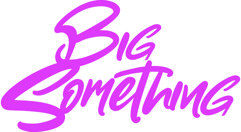Big Something