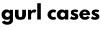 Gurl Cases
