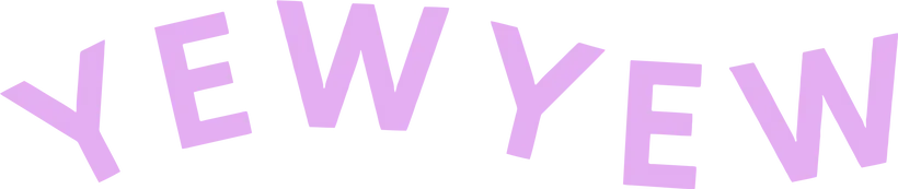 Yew Yew