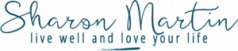Live Well with Sharon Martin