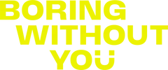 Boring Without You