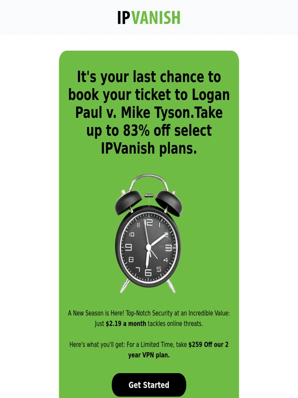 IPVanish - Dont miss Paul v. Tyson - Take 83% Off VPN