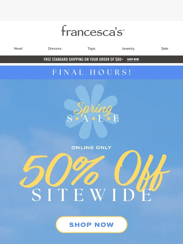 francesca's - Final Hours! 50% Off Sitewide ?