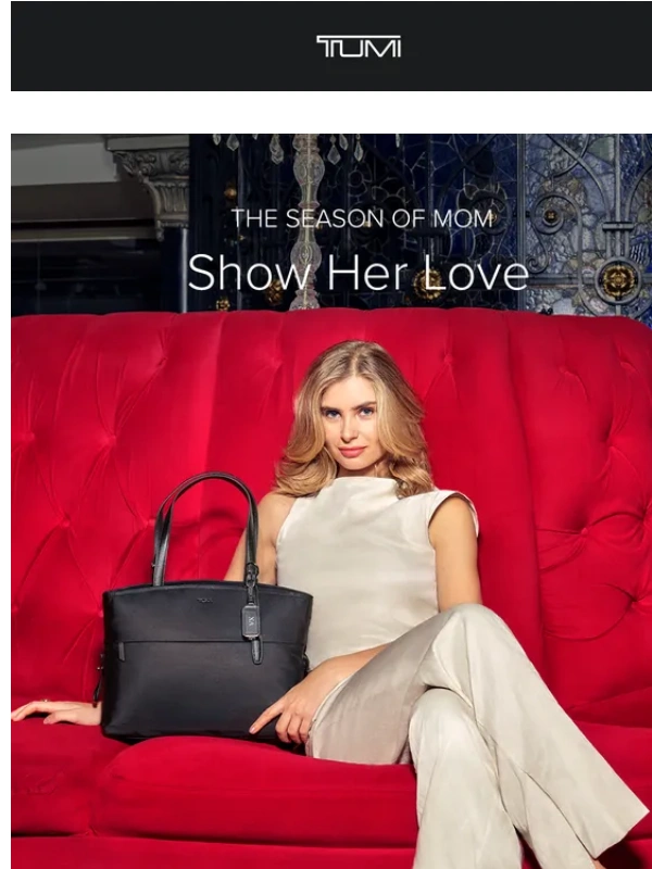 Tumi - Your Mother’s Day Delivery Is on Us