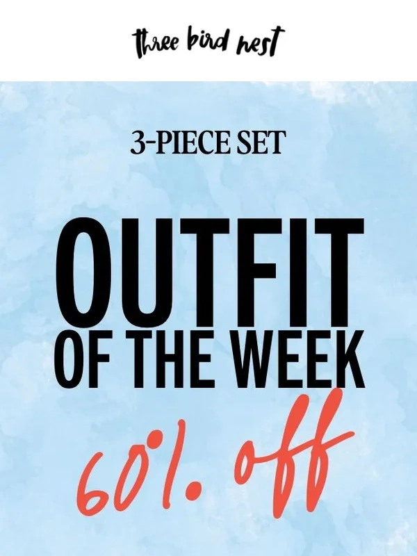 Three Bird Nest - Reminder ? 60% Off This Week’s Outfit