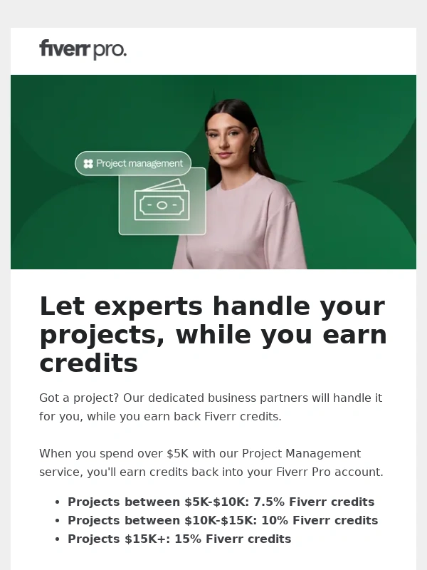 Fiverr - Get your project managed for you & earn credits!