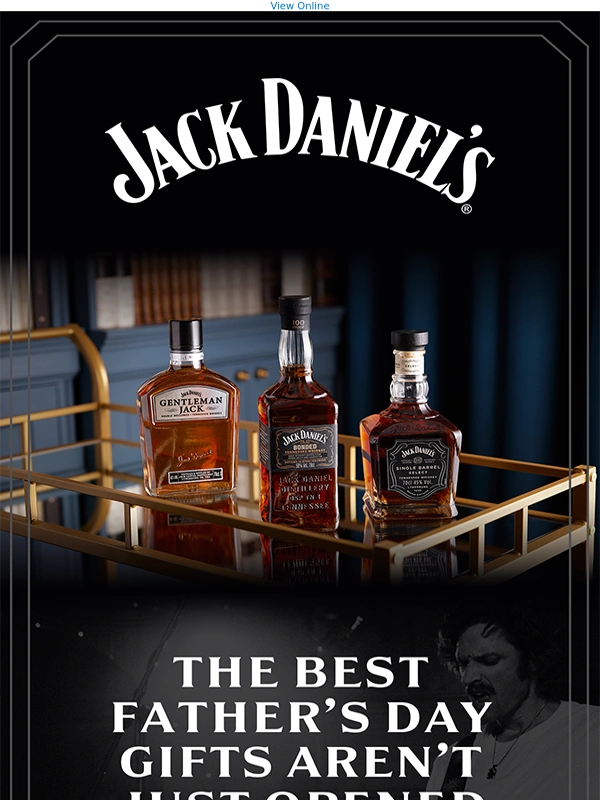 Jack Daniels - The best Father's Day gifts aren't just opened. They're shared. ?