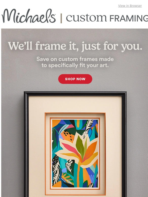 Michaels Custom Framing - We ❤️ you! Here’s our best offer
