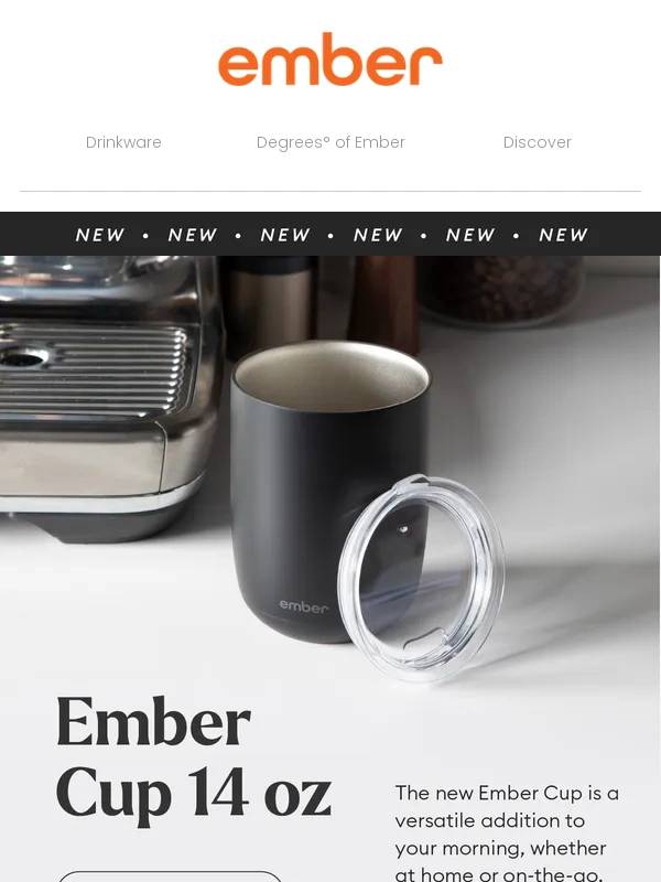 Ember - The New 14 oz Ember Cup is Ready to Go